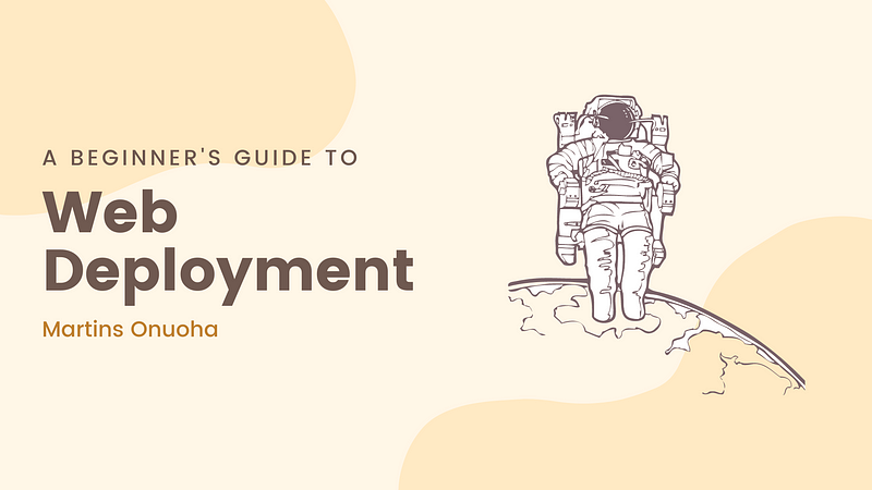A Beginner's Guide To Web Deployment